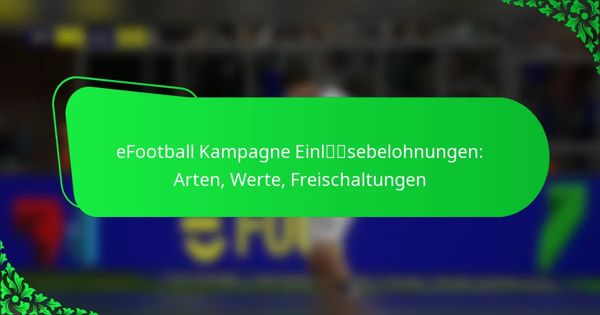 eFootball Kampagne Einlösebelohnungen: Arten, Werte, Freischaltungen