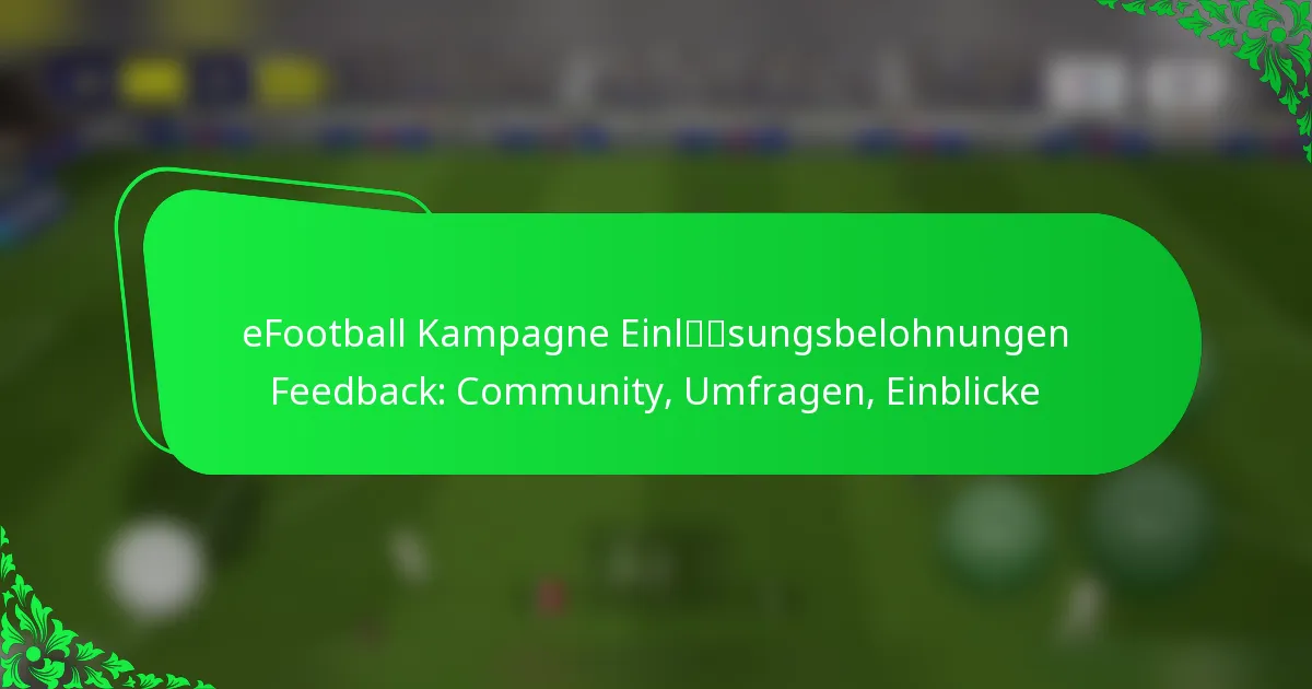 eFootball Kampagne Einlösungsbelohnungen Feedback: Community, Umfragen, Einblicke
