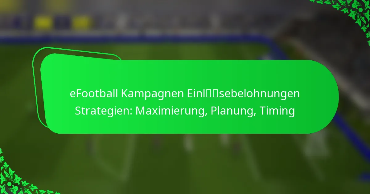 eFootball Kampagnen Einlösebelohnungen Strategien: Maximierung, Planung, Timing