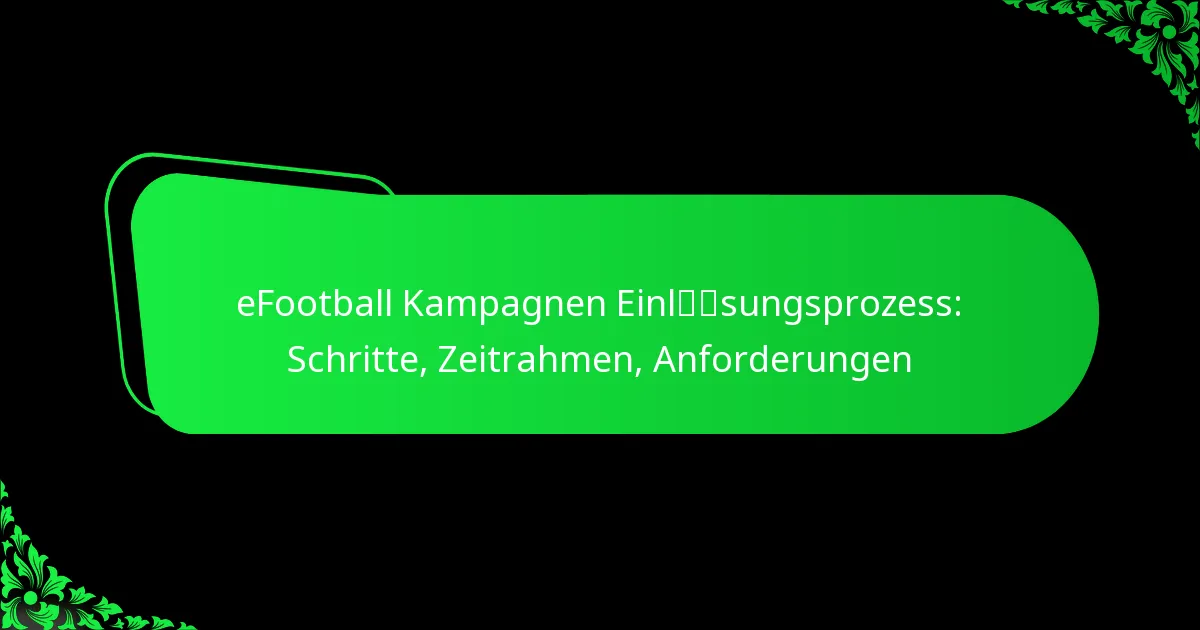 eFootball Kampagnen Einlösungsprozess: Schritte, Zeitrahmen, Anforderungen