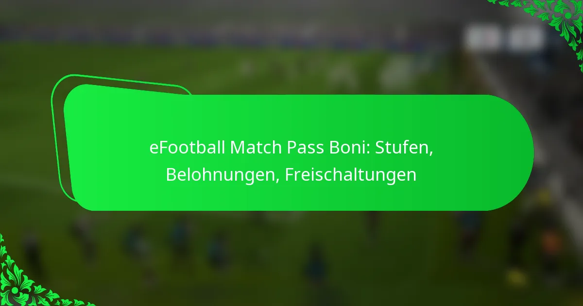 eFootball Match Pass Boni: Stufen, Belohnungen, Freischaltungen