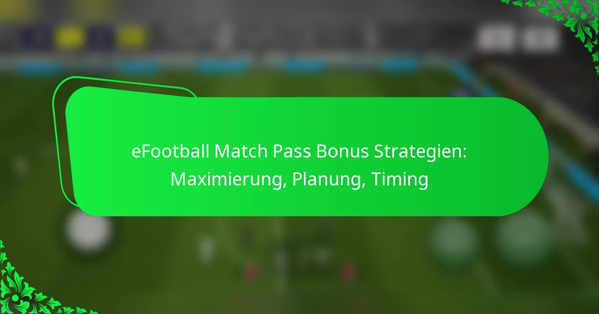 eFootball Match Pass Bonus Strategien: Maximierung, Planung, Timing