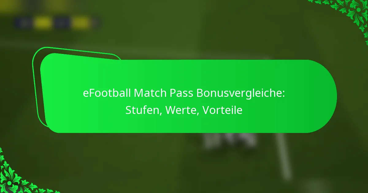 eFootball Match Pass Bonusvergleiche: Stufen, Werte, Vorteile