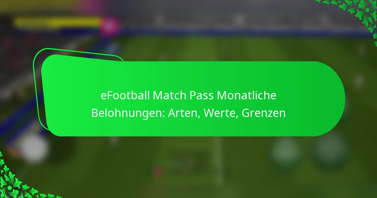 eFootball Match Pass Monatliche Belohnungen: Arten, Werte, Grenzen