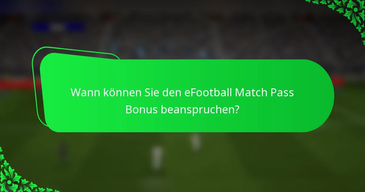 Wann können Sie den eFootball Match Pass Bonus beanspruchen?