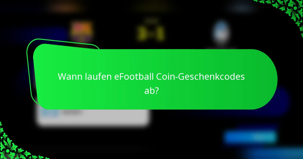 Wann laufen eFootball Coin-Geschenkcodes ab?
