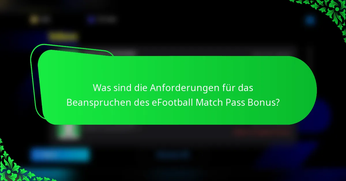 Was sind die Anforderungen für das Beanspruchen des eFootball Match Pass Bonus?