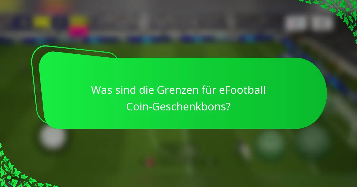 Was sind die Grenzen für eFootball Coin-Geschenkbons?