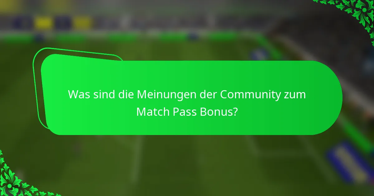 Was sind die Meinungen der Community zum Match Pass Bonus?