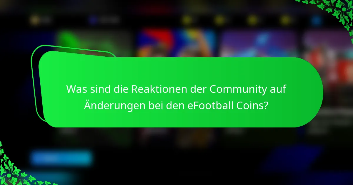 Was sind die Reaktionen der Community auf Änderungen bei den eFootball Coins?