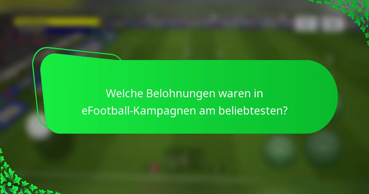 Welche Belohnungen waren in eFootball-Kampagnen am beliebtesten?