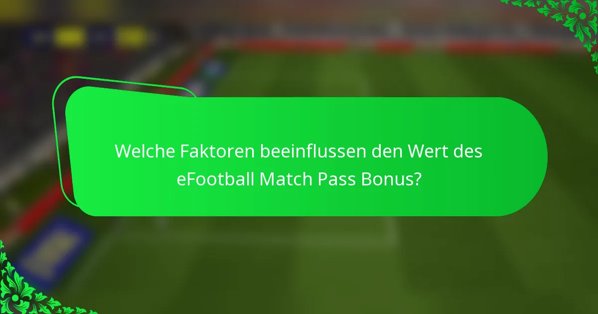 Welche Faktoren beeinflussen den Wert des eFootball Match Pass Bonus?