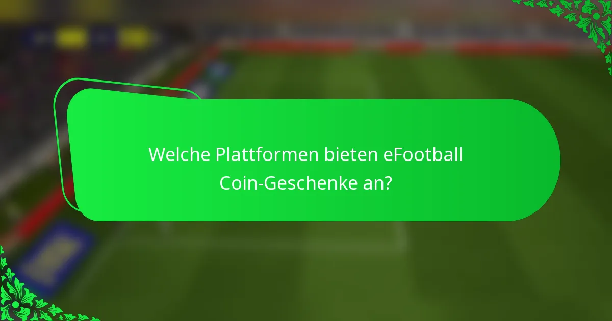 Welche Plattformen bieten eFootball Coin-Geschenke an?