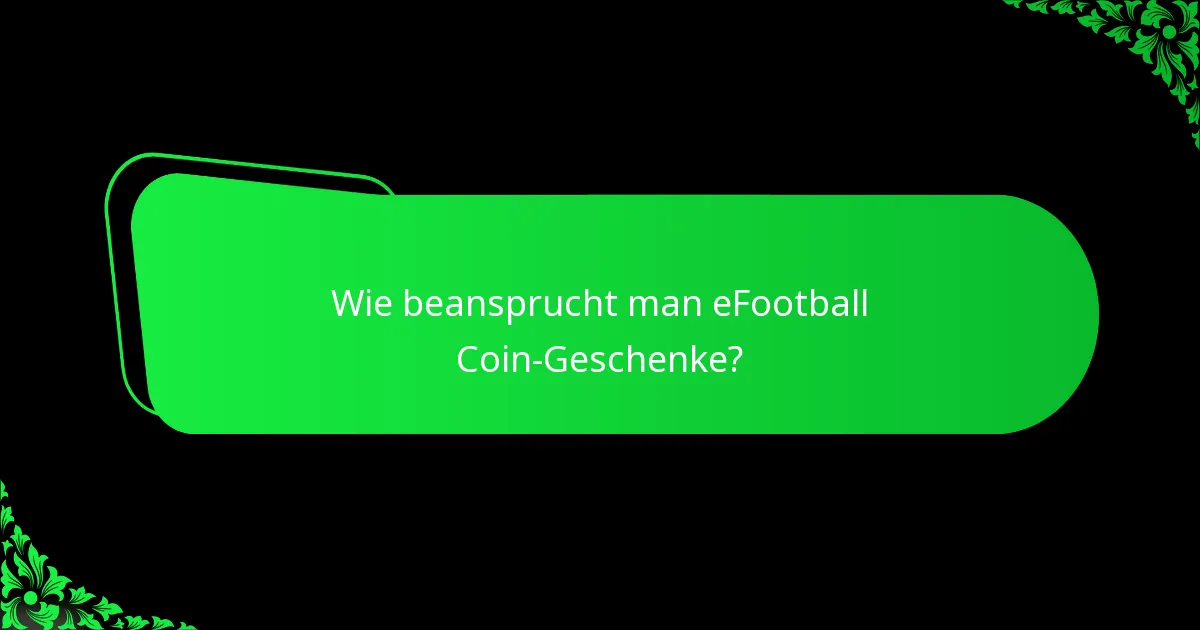 Wie beansprucht man eFootball Coin-Geschenke?