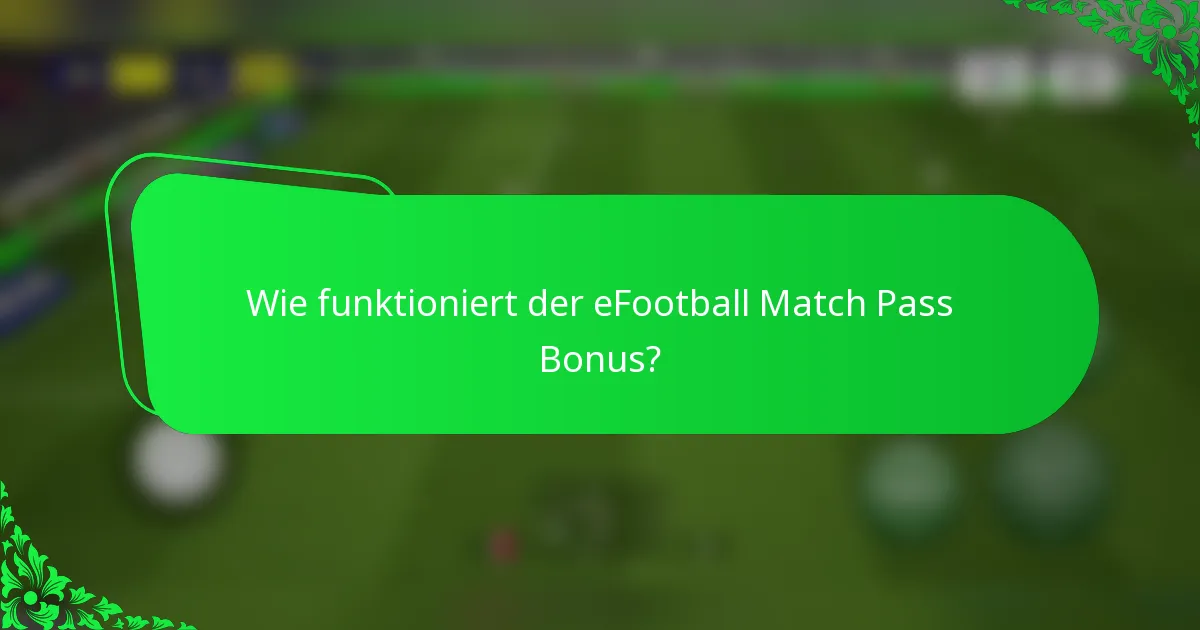 Wie funktioniert der eFootball Match Pass Bonus?