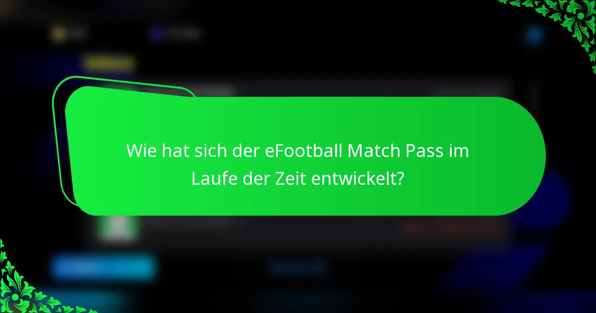 Wie hat sich der eFootball Match Pass im Laufe der Zeit entwickelt?