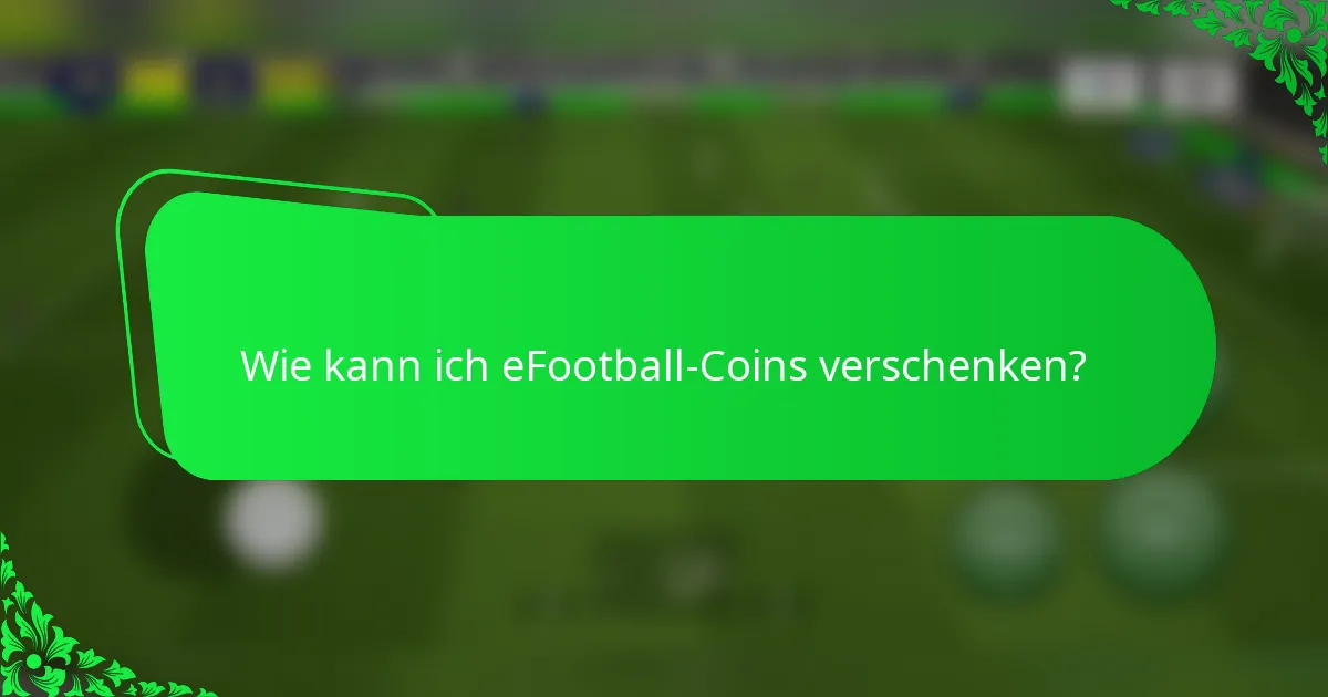Wie kann ich eFootball-Coins verschenken?