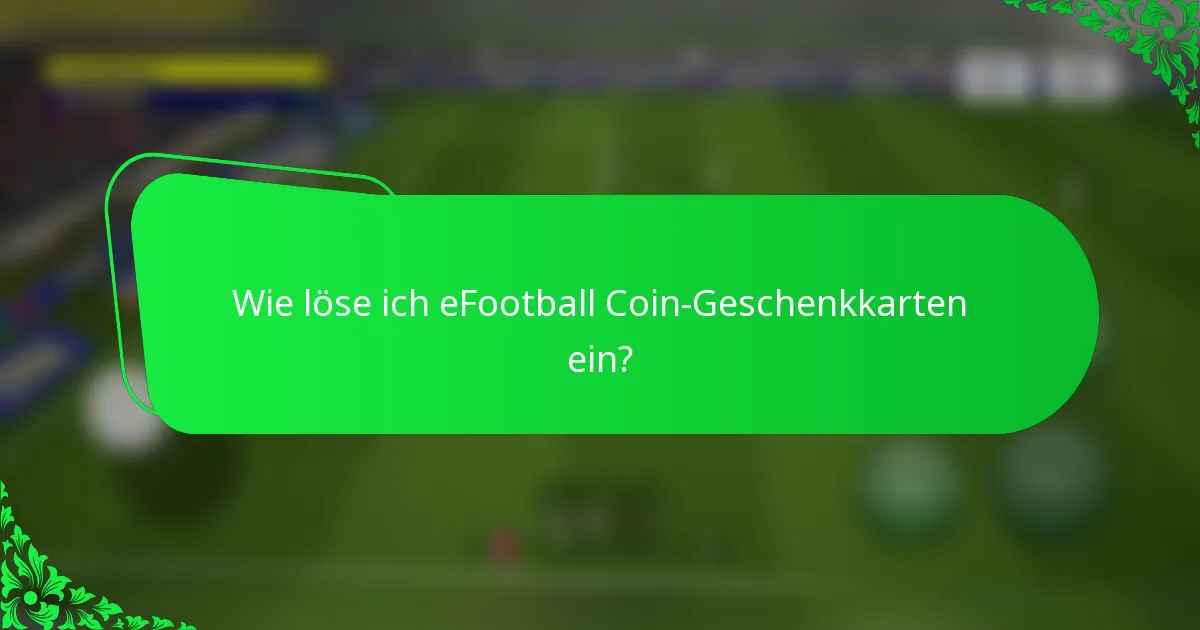 Wie löse ich eFootball Coin-Geschenkkarten ein?