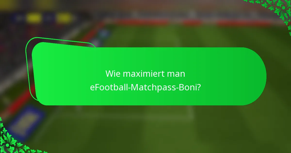 Wie maximiert man eFootball-Matchpass-Boni?