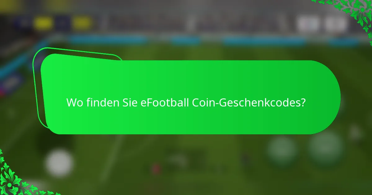 Wo finden Sie eFootball Coin-Geschenkcodes?