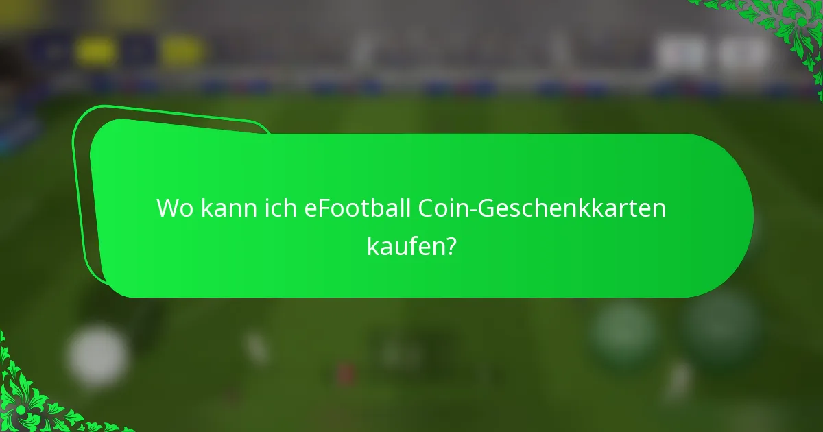 Wo kann ich eFootball Coin-Geschenkkarten kaufen?